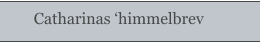 Catharinas ‘himmelbrev