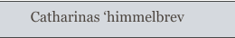 Catharinas ‘himmelbrev