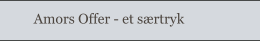 Amors Offer - et særtryk