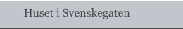 Huset i Svenskegaten
