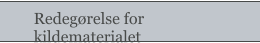 Redegørelse for kildematerialet